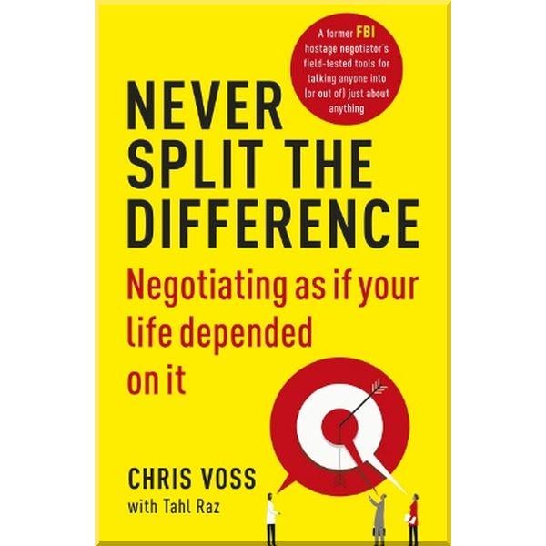 Книга "Never Split the Difference: Negotiating as if Your Life Depended on It" Chris Voss/Tahl Raz (ISBN:9781847941497) - фото 1 Книга "Never Split the Difference: Negotiating as if Your Life Depended on It" Chris Voss/Tahl Raz (ISBN:9781847941497) - фото 1