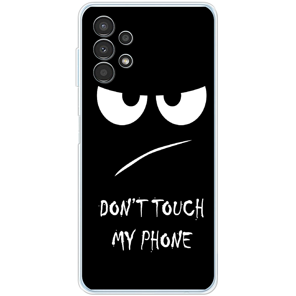 Чехол BoxFace Samsung Galaxy A13 4G (A135) Don't Touch my Phone Прозрачный силикон (44331-up535-44331)