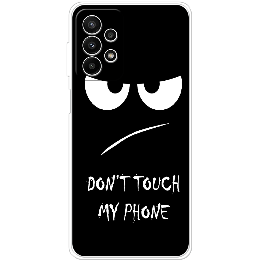 Чехол BoxFace Samsung Galaxy A23 (A235) Don't Touch my Phone Прозрачный силикон (44373-up535-44373)