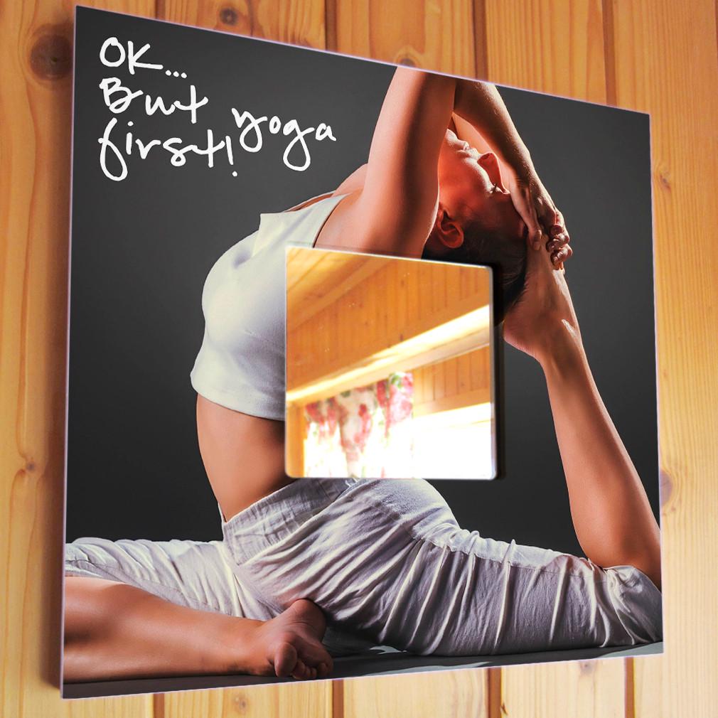 Зеркало декоративное "OK But Yoga First!" 260х260 мм (M03765)