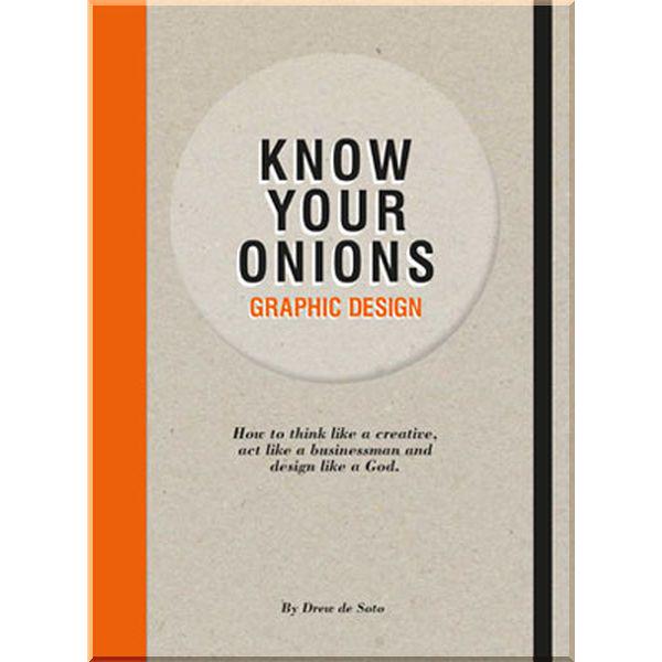 Книга "Know Your Onions Graphic Design" Drew de Soto (ISBN:9789063692582) - фото 1 Книга "Know Your Onions Graphic Design" Drew de Soto (ISBN:9789063692582) - фото 1
