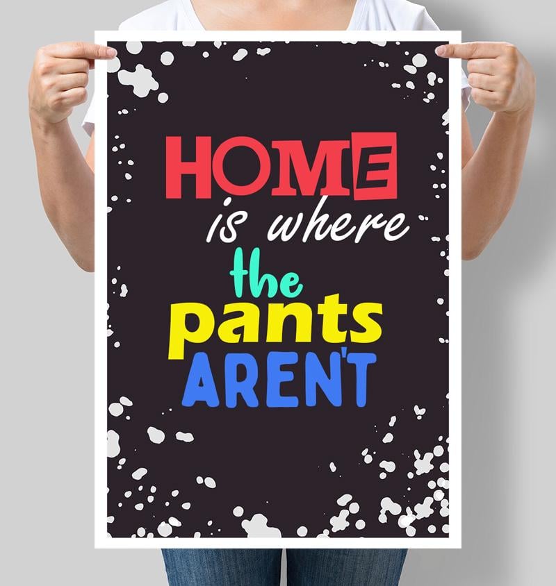 Постер мотивуючий Home is where the pants aren't 42х60 см (М051)