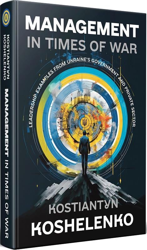 Книга "Management in Times of War. Leadership examples from Ukraine's Government and private sector"
