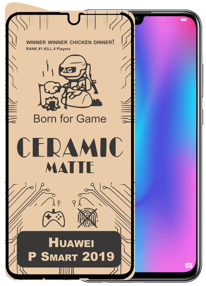 Защитная пленка Ceramic для Huawei P Smart 2019 керамическая матовая (16515)