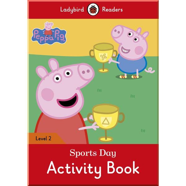 Книга Ladybird "Peppa Pig: Sports Day Activity Book – Ladybird Readers Level 2" (ISBN:9780241262269)