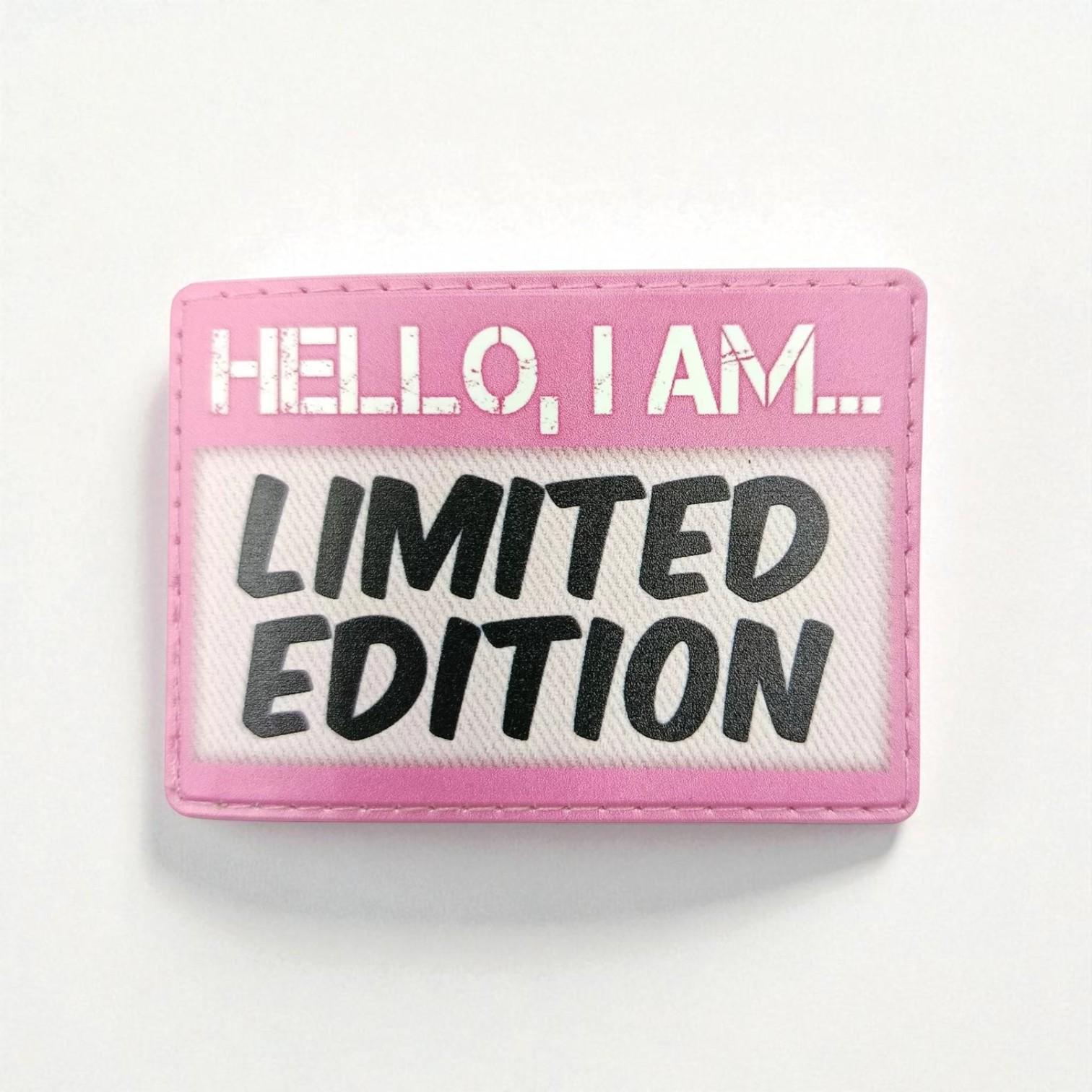 Шеврон "Hello, I am limited edition"