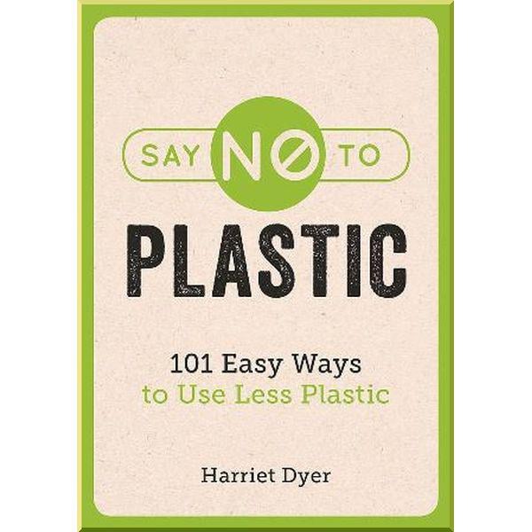 Книга Harriet Dyer "Say No to Plastic" (ISBN:9781786858214)