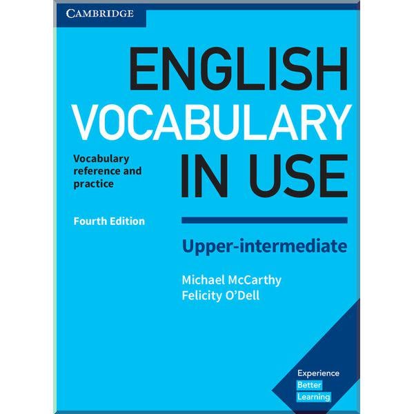 Книга Michael McCarthy/Felicity O'Dell "English Vocabulary in Use. Fourth Edition Upper-Intermediate with answer key" (ISBN:9781316631751)