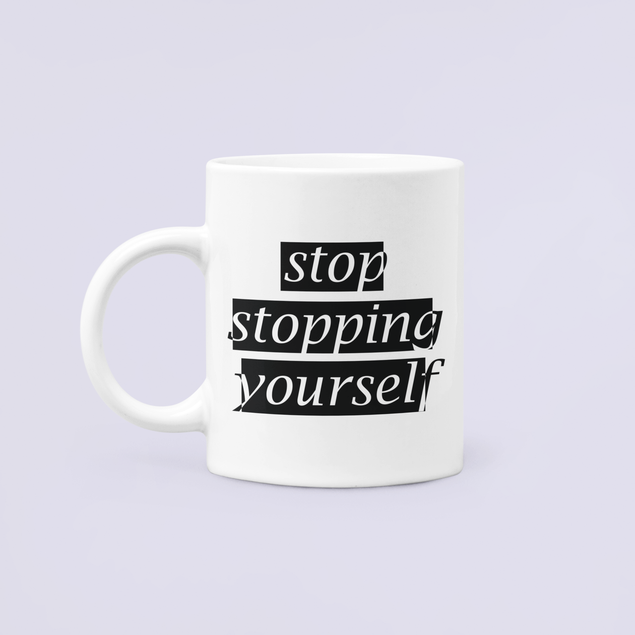 Чашка керамическая с принтом "Stop stopping yourself" 330 мл Белый