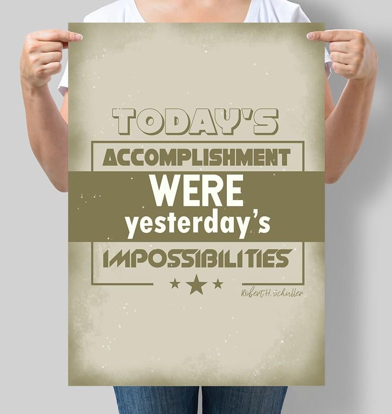 Постер Today's accomplishments were yesterday's impossibilities Robert Schuller 30х42 см 30x42 см A3 (M168_A3)