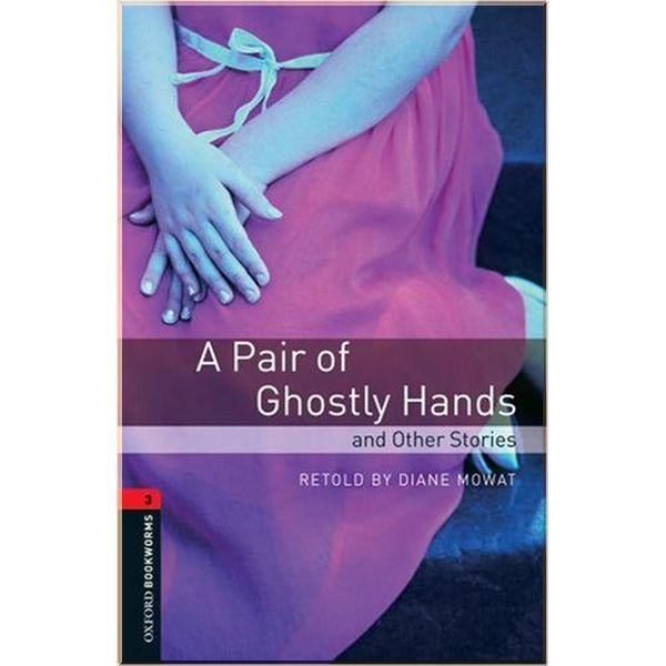 Книга Diane Mowat/A. M. Burrage "A Pair of Ghostly Hands and Other Stories" (ISBN:9780194791250)