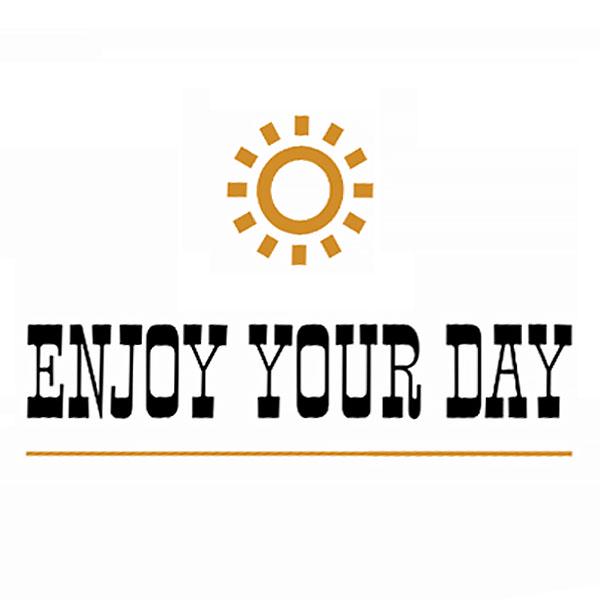 Enjoy your day