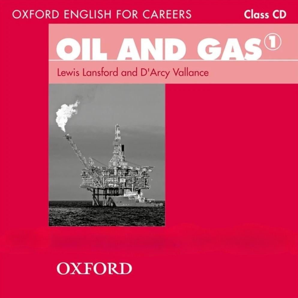 Книга Lewis Lansford/D’Arcy Vallance/Jon Naunton "Oxford English for Careers Oil And Gas Level 1: Class Audio CD" (9780194569675)