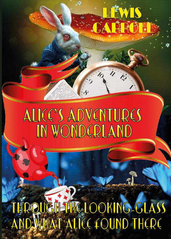 Книга Carroll "Alice’s Adventures in Wonderland & Through The Looking-Glass and what Alice Found There" (9780880009171)