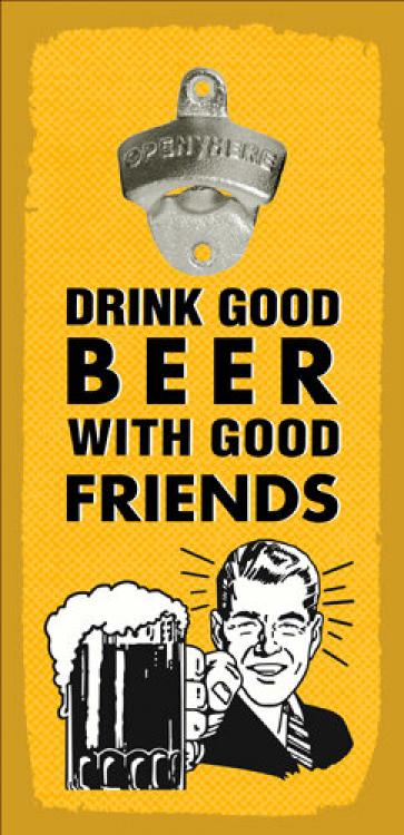 Открывалка для бутылок настенная Drink good beer with good friends 32х15 см Yellow (124742)