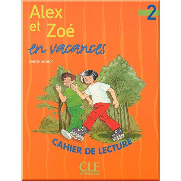 Книга Alex et Zoé 2 Cahier de lecture — Alex et Zoé en vacances