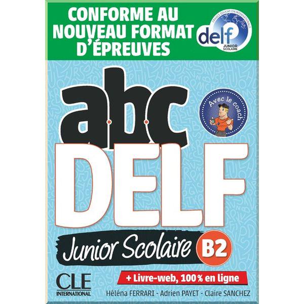 Книга Claire Sanchez/Adrien Payet "ABC DELF Junior Scolaire B2" Conforme au nouveau format d'épreuves (ISBN:9782090352221)