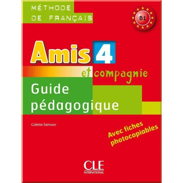 Книга для учителя Amis et compagnie 4 Guide Pédagogique avec fishes photocobiables