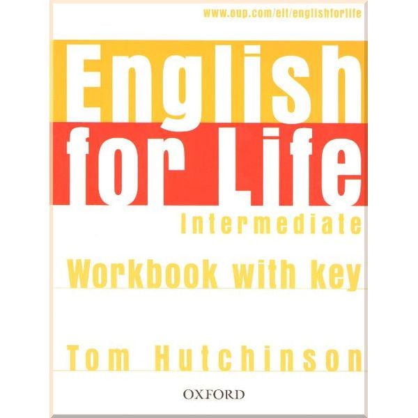 Книга Tom Hutchinson "English for Life Intermediate Workbook with key" (ISBN:9780194307642)